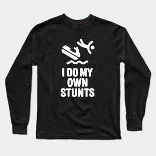 I do my own stunts jet ski watercraft PWC jetski Long Sleeve T-Shirt